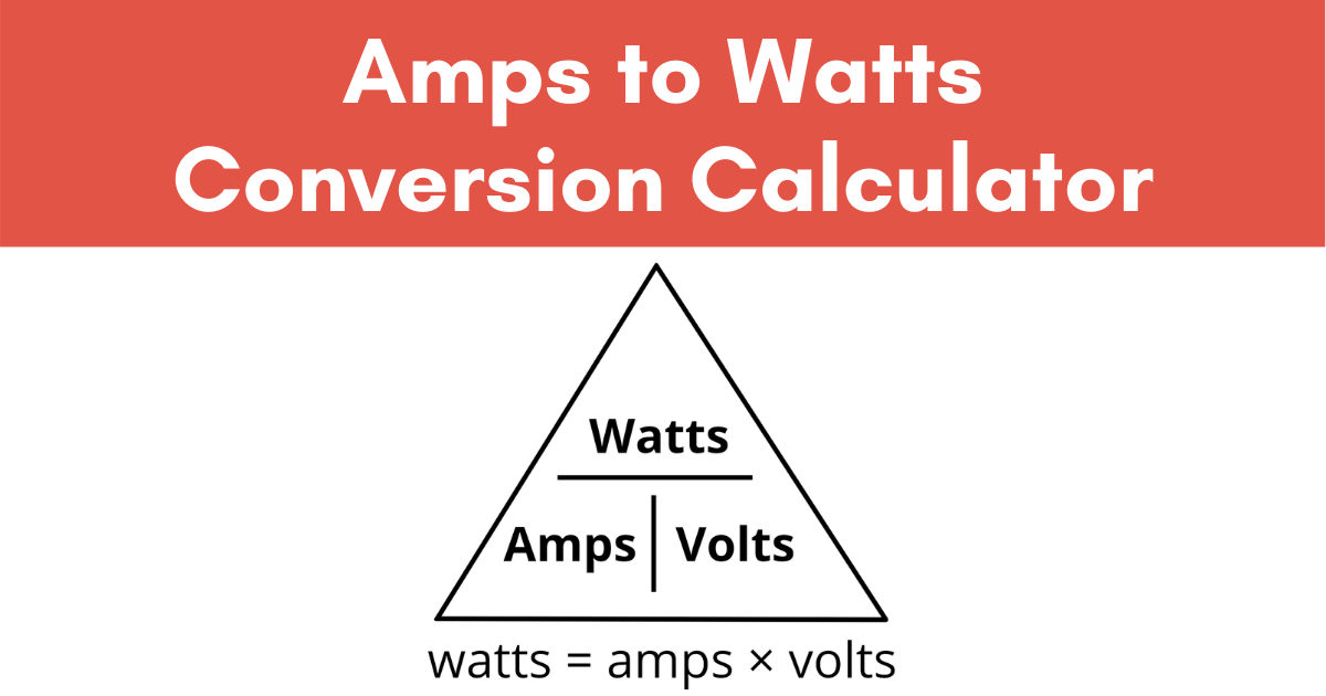 Amps to Watts Electrical Conversion Calculator - Inch Calculator