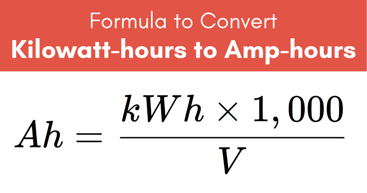 formula to convert kilowatt-hours to amp-hours