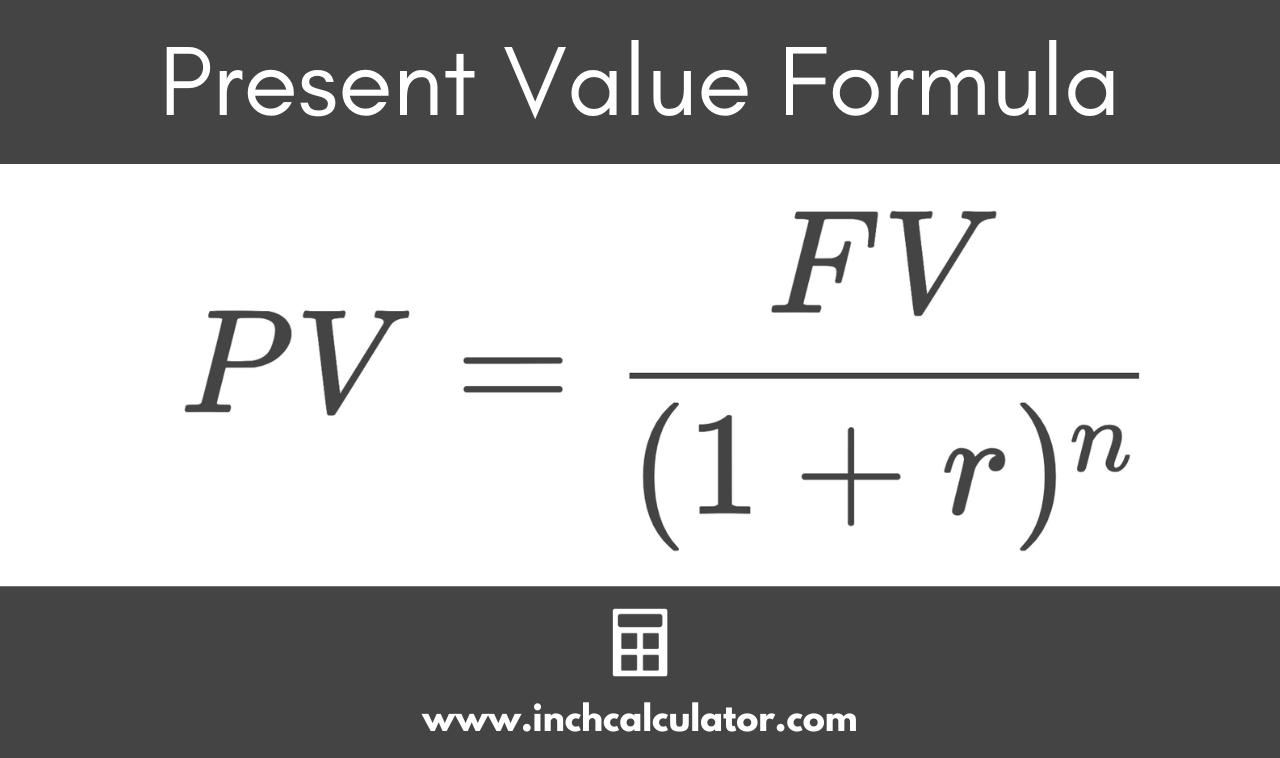 graphic showing the present value formula, where PV is equal to FV divided by (1 + r) to the n power