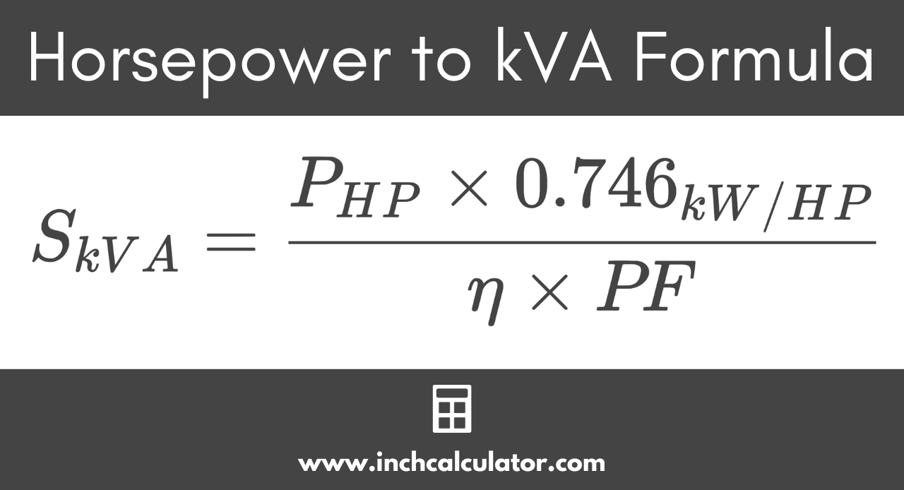 formula showing the horsepower to kVA formula, where the apparent power in kVA is equal to the real power in HP times 0.746 divided by the efficiency times the power factor
