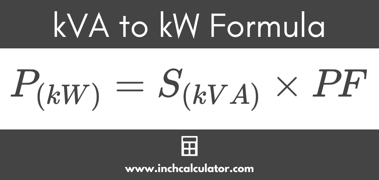 Formula showing that the real power in kilowatts is equal to the apparent power in kilovolt-amps times the power factor