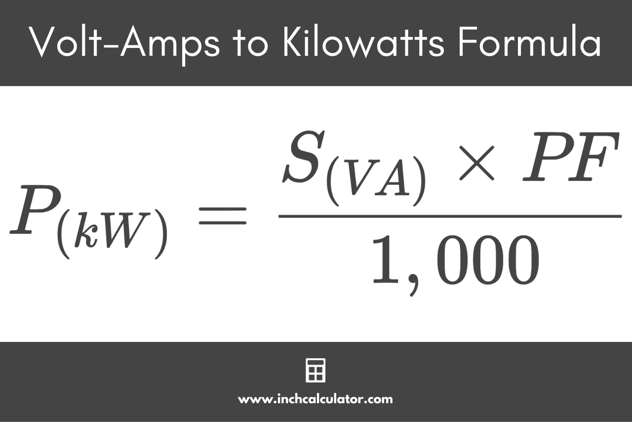VA to kW formula stating that the real power in kilowatts is equal to the apparent power in volt-amps times the power factor, divided by 1,000