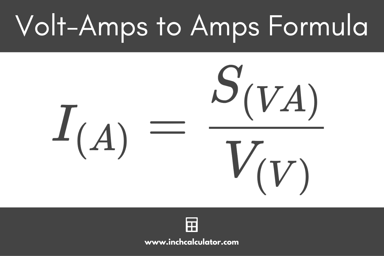 VA to amps formula stating that the current in amperes is equal to the apparent power in volt-amps divided by the voltage