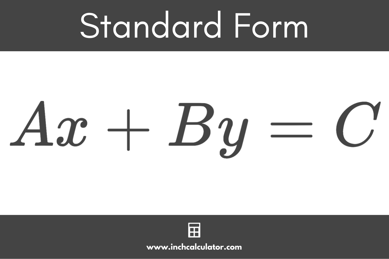 The standard form for linear equations showing that Ax plus By is equal to C