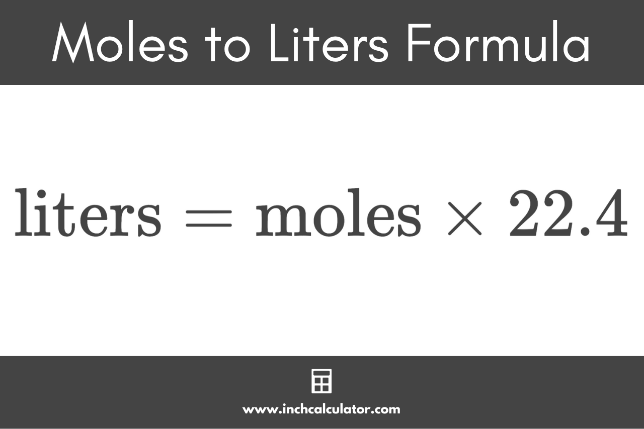 graphic showing the moles to liters formula where L is equal to mol times 22.4